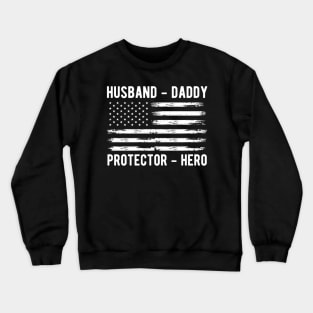 Husband Daddy Father's Day 4th of July Dad Crewneck Sweatshirt